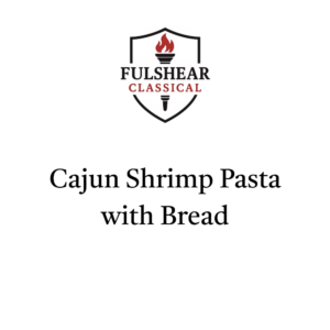 3 Tuesday - Cajun Shrimp Pasta with Bread