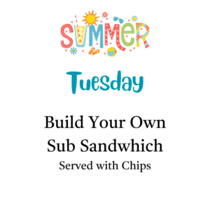 3 -  Tuesday Build Your Own Sub Sandwich