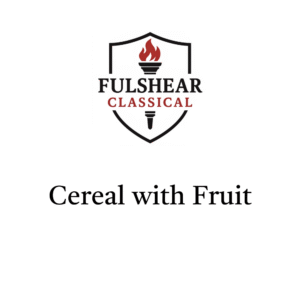 1 - Monday - Cereal and Fruit